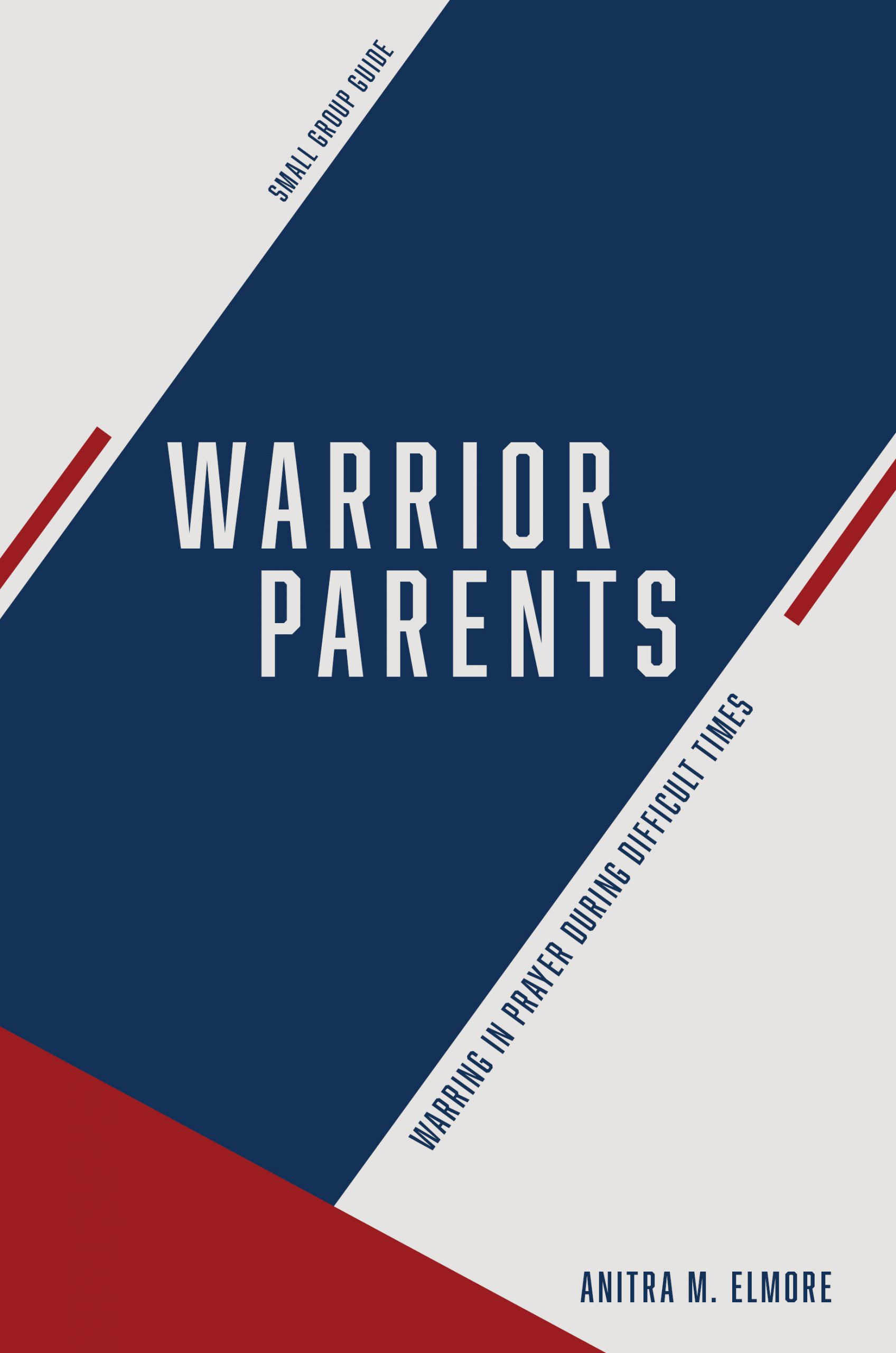 Warrior Parents-Anitra Elmore